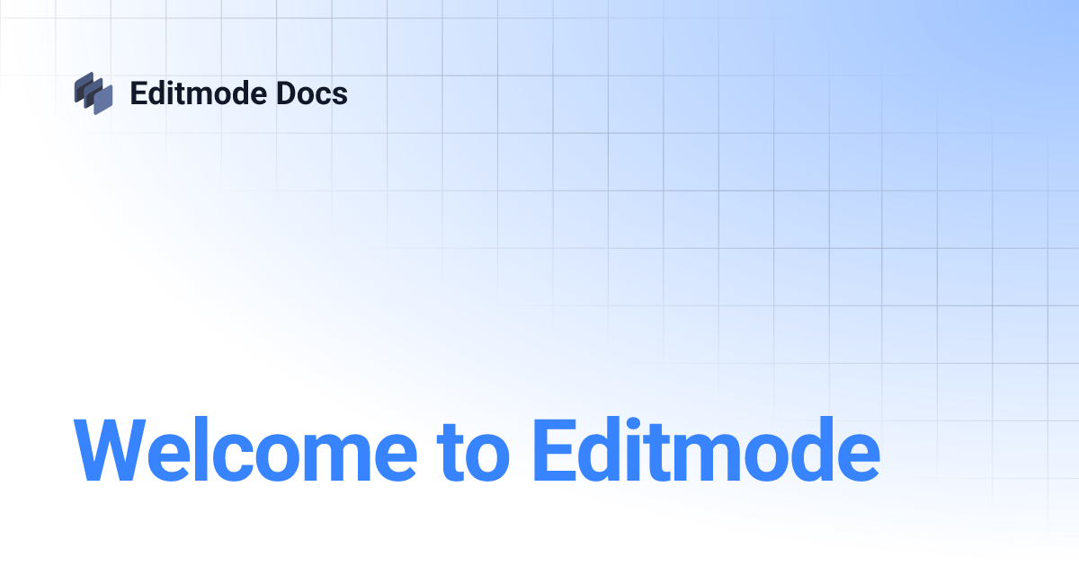 Welcome to Editmode | Editmode Docs